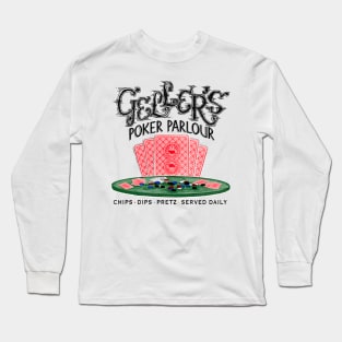 Geller’s Poker Parlour Long Sleeve T-Shirt